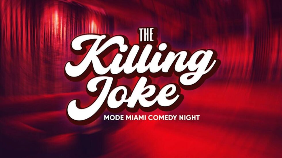 ‘The Killing Joke’ Mode Miami Stand Up Comedy Show (Thursday)