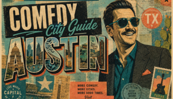 Austin Comedy Shows for People Who Still Keep It Weird