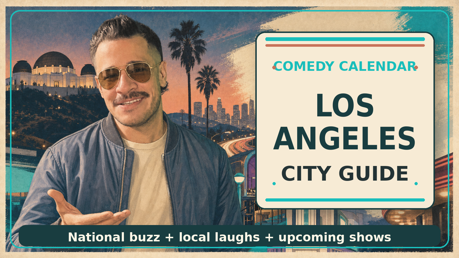 Los Angeles Comedy Calendar city guide with Manny in warm vintage aviator sunglasses, steel-blue bomber jacket, Griffith Observatory, palm trees, freeway light trails, Metro D Line-inspired details, and upcoming comedy shows